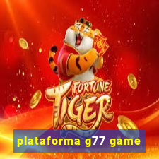 plataforma g77 game